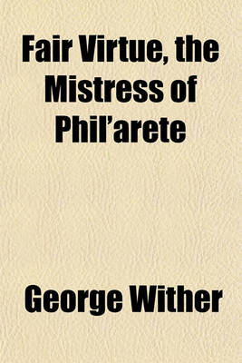 Book cover for Fair Virtue, the Mistress of Phil'arete; The Shepherd's Hunting