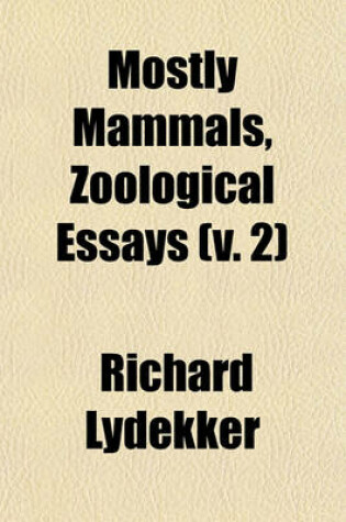 Cover of Mostly Mammals, Zoological Essays (Volume 2)