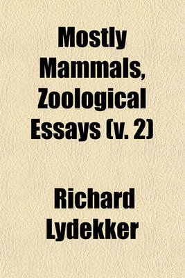 Book cover for Mostly Mammals, Zoological Essays (Volume 2)