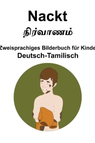 Cover of Deutsch-Tamilisch Nackt Zweisprachiges Bilderbuch für Kinder