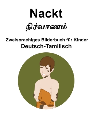 Book cover for Deutsch-Tamilisch Nackt Zweisprachiges Bilderbuch für Kinder