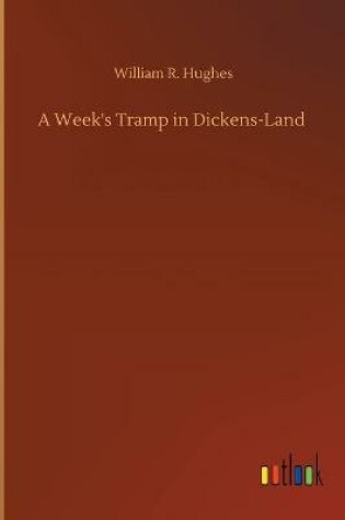 Cover of A Week's Tramp in Dickens-Land