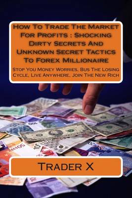 Book cover for How To Trade The Market For Profits