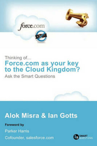 Cover of Thinking Of... Force.com as Your Key to the Cloud Kingdom? Ask the Smart Questions