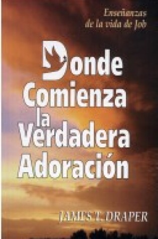 Cover of Donde Comienza la Veradera Adoracion