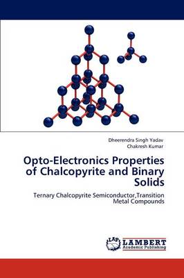 Book cover for Opto-Electronics Properties of Chalcopyrite and Binary Solids