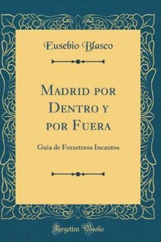 Cover of Madrid Por Dentro Y Por Fuera