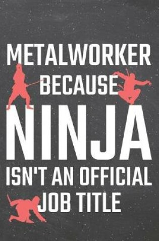 Cover of Metalworker because Ninja isn't an official Job Title