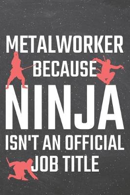 Book cover for Metalworker because Ninja isn't an official Job Title