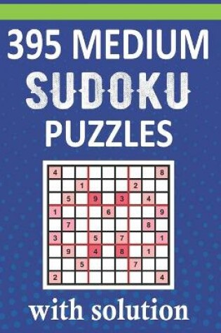 Cover of 395 Medium Sudoku Puzzles With Solution
