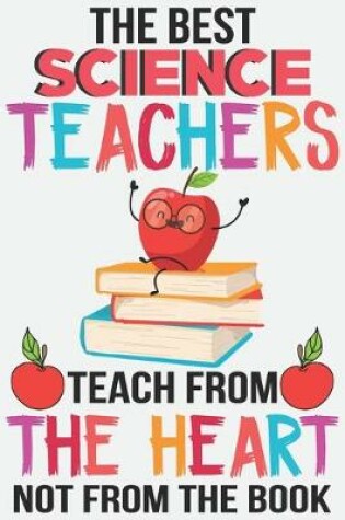 Cover of The best science teachers teach from the heart not from the book