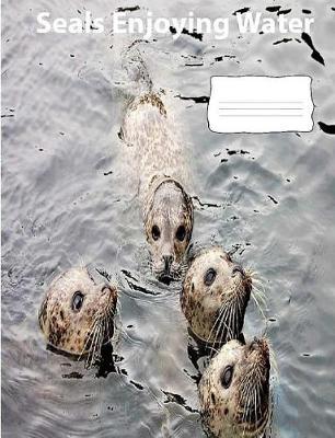 Book cover for Seals Enjoying Water collegeruledlinepaper Composition Book