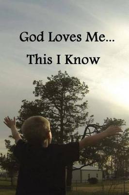 Book cover for God Loves Me...This I Know