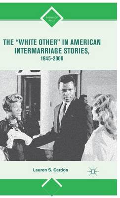 Book cover for The "White Other" in American Intermarriage Stories, 1945-2008