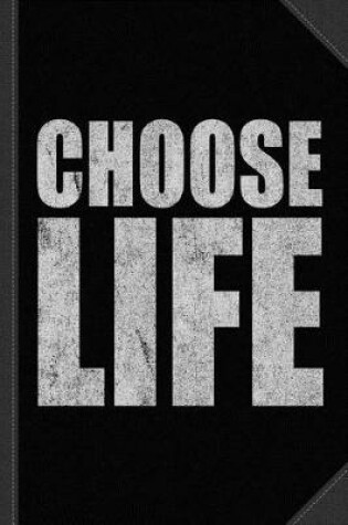 Cover of Choose Life Journal Notebook