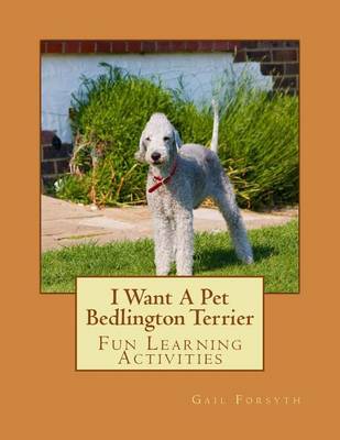 Book cover for I Want A Pet Bedlington Terrier