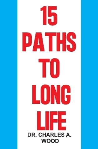 Cover of 15 Paths to Long Life