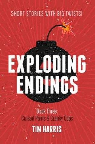 Cover of Exploding Endings [Book Three]