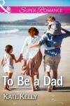 Book cover for To Be a Dad