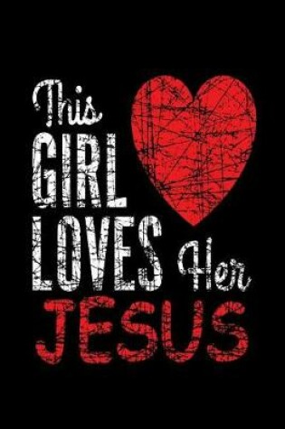 Cover of This Girl Loves Her Jesus