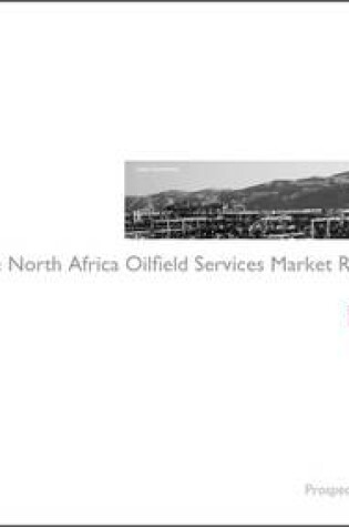 Cover of The Middle East and North Africa Oilfield Services Report 2008-12