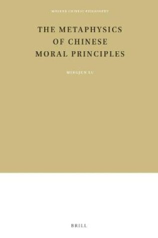 Cover of The Metaphysics of Chinese Moral Principles