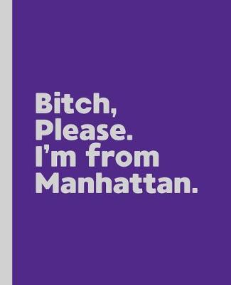 Book cover for Bitch, Please. I'm From Manhattan.