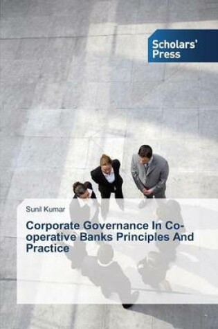 Cover of Corporate Governance In Co-operative Banks Principles And Practice