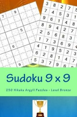 Cover of Sudoku 9 X 9 - 250 Hikaku Argyll Puzzles - Level Bronze