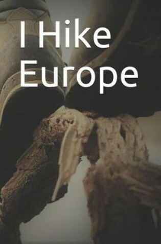 Cover of I Hike Europe