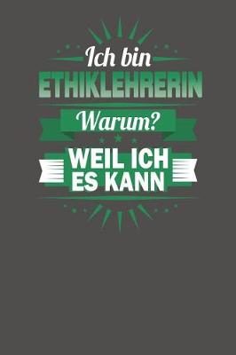 Book cover for Ich Bin Ethiklehrerin - Warum? Weil Ich Es Kann