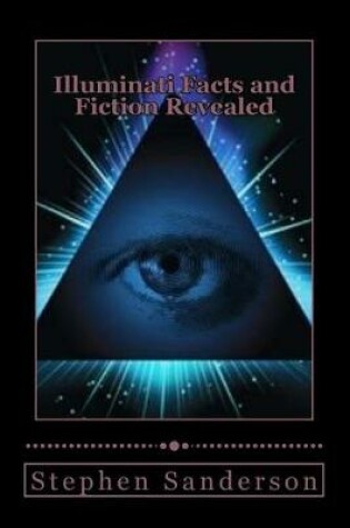 Cover of Illuminati Facts and Fiction Revealed