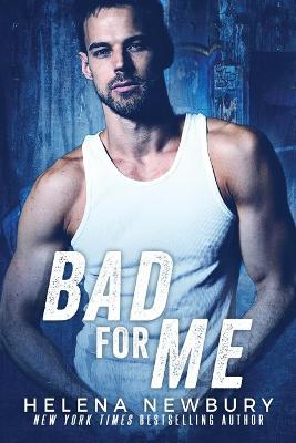 Book cover for Bad For Me