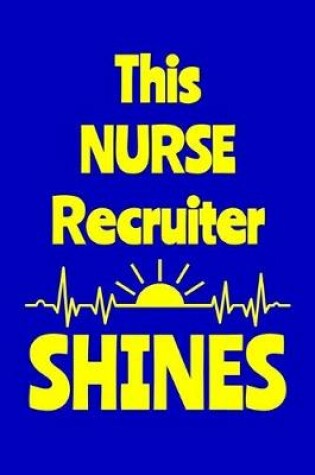 Cover of This Nurse Recruiter Shines