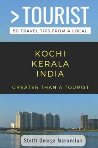 Cover of Greater Than a Tourist- Kochi Kerala India (Travel Guide Book from a Local)