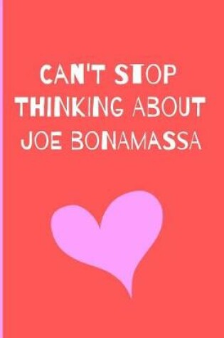 Cover of Can't Stop Thinking About Joe Bonamassa