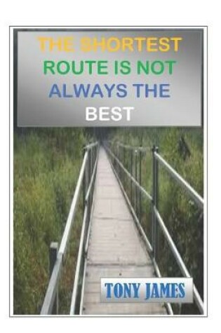 Cover of The Shortest Route Is Not Always the Best