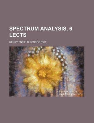 Book cover for Spectrum Analysis, 6 Lects