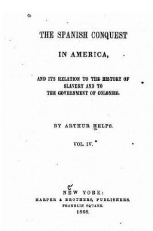 Cover of The Spanish Conquest in America - Vol. IV