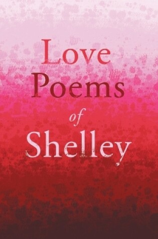 Cover of Love Poems of Shelley