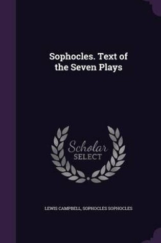 Cover of Sophocles. Text of the Seven Plays