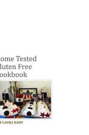 Cover of Home Tested Gluten Free Cookbook