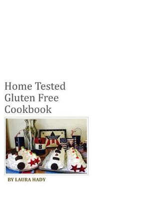 Book cover for Home Tested Gluten Free Cookbook