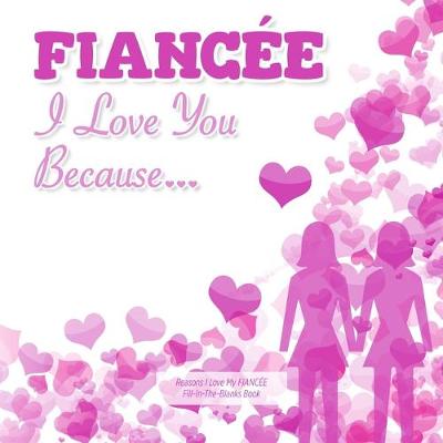 Book cover for Fiancee, I Love You Because