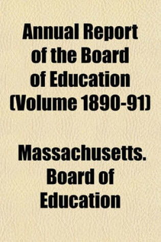 Cover of Annual Report of the Board of Education (Volume 1890-91)