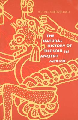 Book cover for The Natural History of the Soul in Ancient Mexico