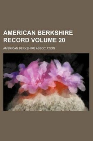 Cover of American Berkshire Record Volume 20