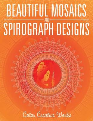 Book cover for Beautiful Mosaics and Spirograph Designs