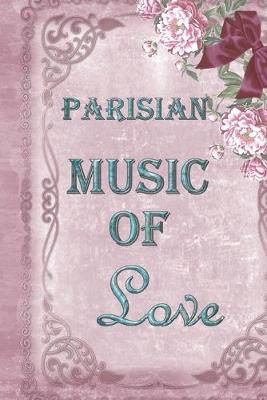 Book cover for Parisian Music Of Love