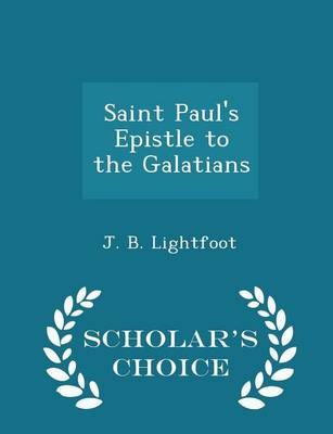 Book cover for Saint Paul's Epistle to the Galatians - Scholar's Choice Edition